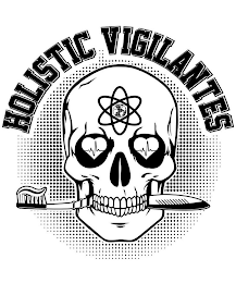 HOLISTIC VIGILANTES
