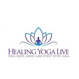 HEALING YOGA LIVE HEAL BODY, MIND, AND SPIRIT WITH YOGA