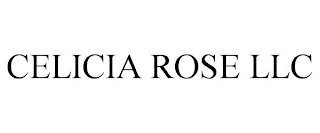 CELICIA ROSE LLC