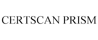 CERTSCAN PRISM