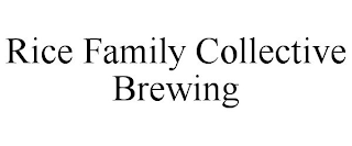 RICE FAMILY COLLECTIVE BREWING