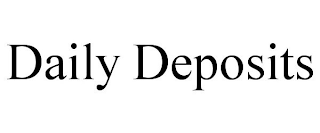 DAILY DEPOSITS