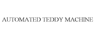 AUTOMATED TEDDY MACHINE