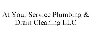 AT YOUR SERVICE PLUMBING & DRAIN CLEANING LLC