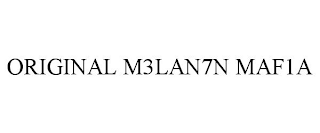 ORIGINAL M3LAN7N MAF1A