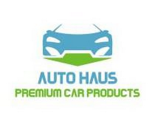 AUTO HAUS PREMIUM CAR PRODUCTS
