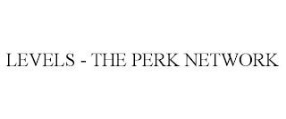 LEVELS - THE PERK NETWORK