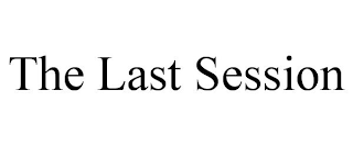 THE LAST SESSION