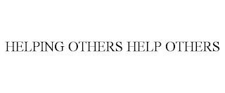 HELPING OTHERS HELP OTHERS