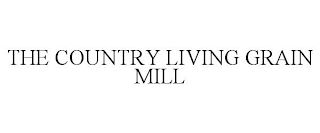 THE COUNTRY LIVING GRAIN MILL
