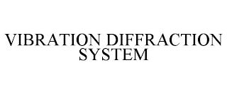 VIBRATION DIFFRACTION SYSTEM