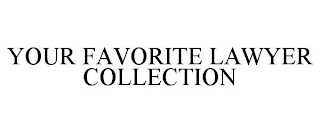 YOUR FAVORITE LAWYER COLLECTION