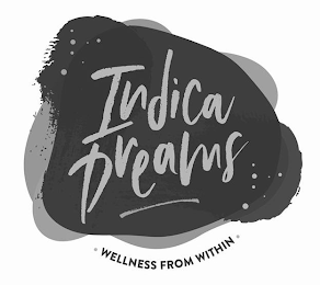 INDICA DREAMS WELLNESS FROM WITHIN