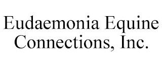 EUDAEMONIA EQUINE CONNECTIONS, INC.
