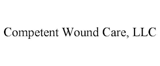 COMPETENT WOUND CARE, LLC