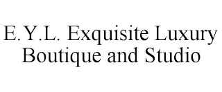 E.Y.L. EXQUISITE LUXURY BOUTIQUE AND STUDIO