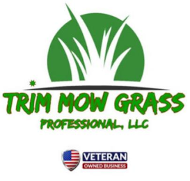 TRIM MOW GRASS PROFESSIONAL LLC VETERAN OWNED BUSINESS