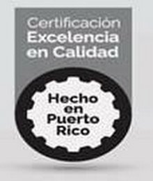 CERTIFICACION EXCELENCIA EN CALIDAD HECHO EN PUERTO RICO