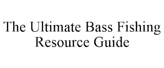 THE ULTIMATE BASS FISHING RESOURCE GUIDE