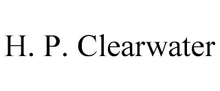 H. P. CLEARWATER