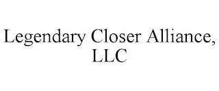 LEGENDARY CLOSER ALLIANCE, LLC