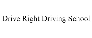 DRIVE RIGHT DRIVING SCHOOL