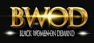 BWOD BLACK WOMEN ON DEMAND