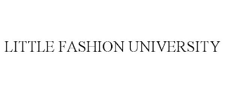 LITTLE FASHION UNIVERSITY