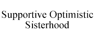 SUPPORTIVE OPTIMISTIC SISTERHOOD
