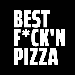 BEST F*CK'N PIZZA