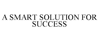 A SMART SOLUTION FOR SUCCESS