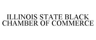 ILLINOIS STATE BLACK CHAMBER OF COMMERCE
