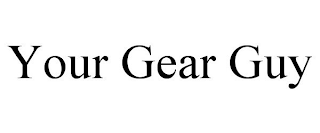 YOUR GEAR GUY