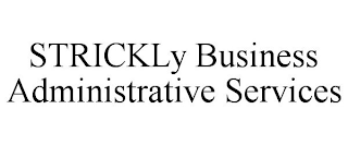 STRICKLY BUSINESS ADMINISTRATIVE SERVICES