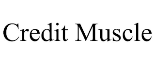 CREDIT MUSCLE