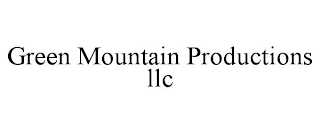GREEN MOUNTAIN PRODUCTIONS LLC