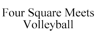 FOUR SQUARE MEETS VOLLEYBALL