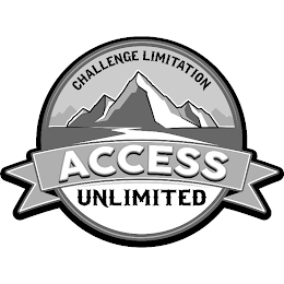 CHALLENGE LIMITATION ACCESS UNLIMITED