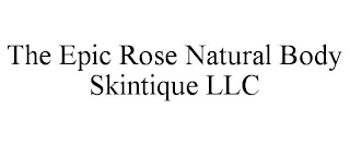 THE EPIC ROSE NATURAL BODY SKINTIQUE LLC
