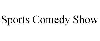 SPORTS COMEDY SHOW