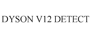 DYSON V12 DETECT
