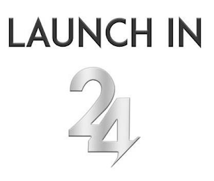 LAUNCH IN 24
