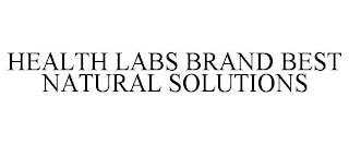 HEALTH LABS BRAND BEST NATURAL SOLUTIONS