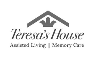 TERESA'S HOUSE ASSISTED LIVING MEMORY CARE