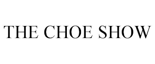 THE CHOE SHOW