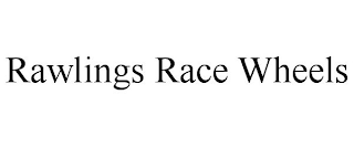 RAWLINGS RACE WHEELS