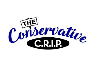 THE CONSERVATIVE C.R.I.P