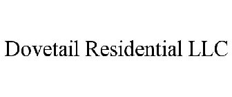 DOVETAIL RESIDENTIAL LLC