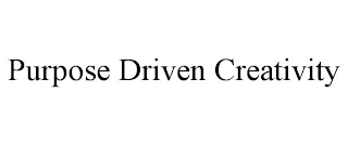 PURPOSE DRIVEN CREATIVITY