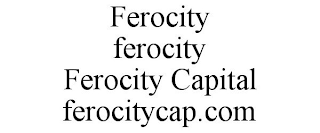 FEROCITY FEROCITY FEROCITY CAPITAL FEROCITYCAP.COM